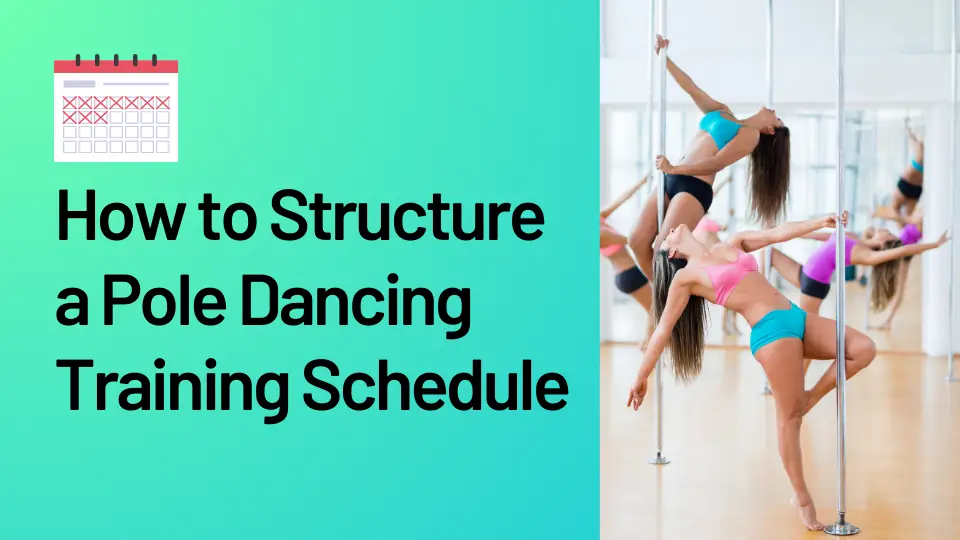 How Often Should You Practice Pole Dancing - Structure a Training Schedule