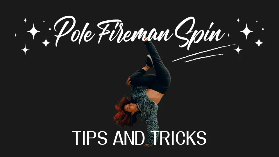 Pole Fireman Spin - Tips and Tricks