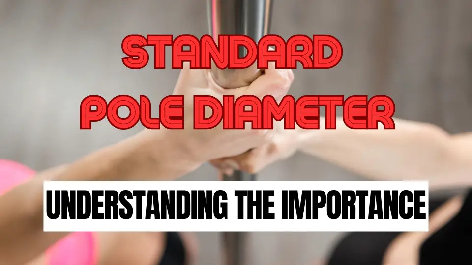 STANDARD POLE DIAMETER - Understanding the Importance
