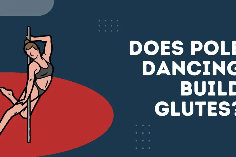 Does Pole Dancing Build Glutes